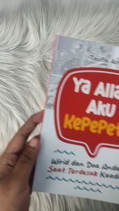 Buku Islam Ya Allah, Aku Kepepet! Wirid & Doa Andalan Saat Terdesak
