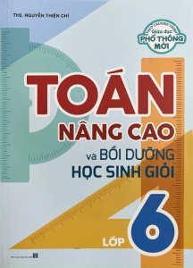 Toán Nâng Cao Và Bồi Dưỡng Học Sinh Giỏi Lớp 6