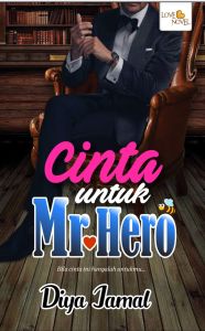 Cinta Untuk Mr. Hero - Diya Jamal (PRELOVED)