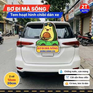 Tem Decal Trái Bơ Đi Mà Sống Lái Ô Tô Chibi Hài Hước Sticker Hoạt Hình Chữ Vui Dán Ô Tô Xe Máy Chống Nước