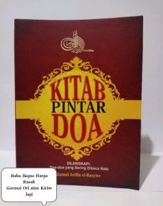 Kitab Pintar Doa : Dilengkapi Doa-Doa Sering Dibaca Nabi Penulis : Zainul Arifin el-Basyier