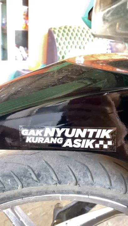 Sticker motor - stiker GAK NYUNTIK KURANG ASIK vario scoopy beat nmax aerox ninja rx king 2 tak ngabers