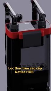 Máy lọc thác treo hồ cá Netlea HOB NO1SP NO1SS cao cấp hoạt động mạnh mẽ êm ái
