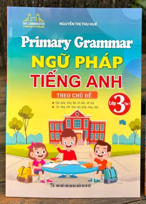 Primary Grammar - Ngữ pháp Tiếng Anh theo chủ đề lớp 3 tập 1