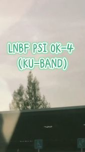 LNBF PSI OK-4 (KU-BAND) 4 ขั้ว / Universal