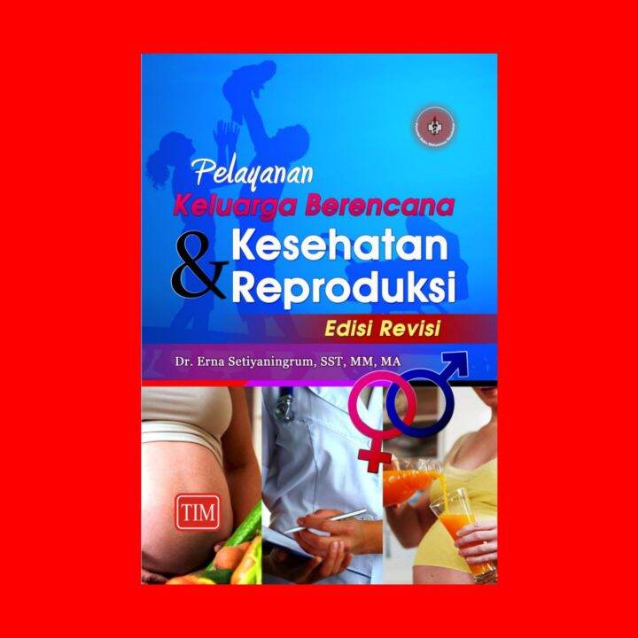 Pelayanan Keluarga Berencana Dan Kesehatan Reproduksi Edisi Revisi Erna