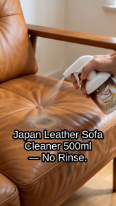 Japan Leather Sofa Cleaner – Removes Old Stains No Rinse Conditions & Color-Safe Protection 500ml