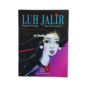 Luh Jalir Pupulan 9 Cerpén Basa Bali