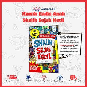 Komik Hadis Anak Shalih Sejak Kecil: buku yang didesain khusus untuk menanamkan adab kepada anak dengan cara yang mudah dipahami~ Winonabooks × PQS