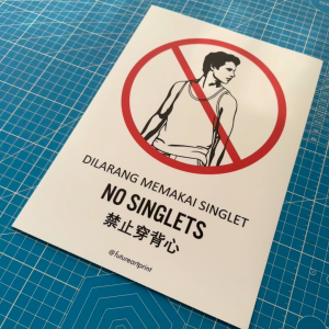 No Singlets. Dilarang Memakai Singlet. 禁止穿背心. Premium Sticker Prohibition Sign. Prohibited Label Notice Signage. Laminated Waterproof Scratch Resistant. Suitable for Indoor and Outdoor. Retro Exclusive Design.