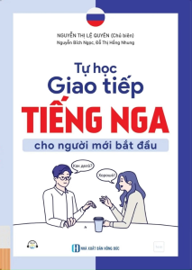 Tự Học Giao Tiếp Tiếng Nga Cho Người Mới Bắt Đầu