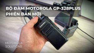 Bộ Đàm Motorola GP-328Plus. Phiên bản Mới: Mạnh Mẽ Bền Bỉ Tiện Dụng!