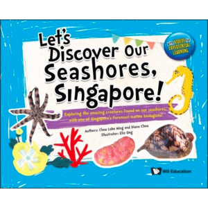 [PRE-ORDER] WS E - Lets Discover Our Seashores Singapore - Exploring the Amazing Creatures Found on Our Seashores
