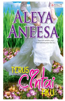NOVEL CINTA : TERUS CINTAI AKU - Aleya Aneesa