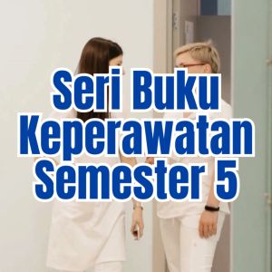 Buku Keperawatan Semester 5 | TranskulturalSistem EndokrinKeperawatan JiwaSistem MuskuloskeletalAnak Sakit & Bayi Resiko TinggiKeperawatan KomunitasMetodologi KeperawatanMetodologi Penelitian Keperawatan - Pustaka Baru Press