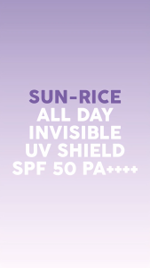 FINALLY FOUND YOU SUN RICE ALL DAY INVISIBLE UV SHIELD SPF 50 PA++++