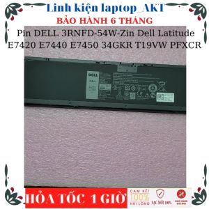 [Pin Zin] Pin Laptop DELL 3RNFD -54W Dell Latitude E7420 E7440 E7450 34GKR T19VW PFXCR F38HT 5K1GW G95J5  MGH81 KR71X