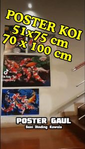 Poster Jumbo REPRODUKSI LUKISAN FAUNA : IKAN KOI MSC21 - ukuran 50 x 70 cm\nPoster XJumbo FAUNA : IKAN KOI XJFJP064 - ukuran 51 x 75 cm\nPoster XJumbo FAUNA : IKAN KOI XJFJP089 - ukuran poster 51 x 75 cm