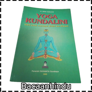 Buku Yoga Kundalini Cara Untuk Mencapai Siddhi Dan Moksa Agama Hindu Gede Kamajaya