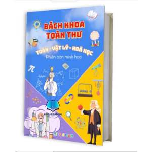 Sách - Bách Khoa Toàn Thư Toán + Vật Lý + Hoá Học (bìa cứng)