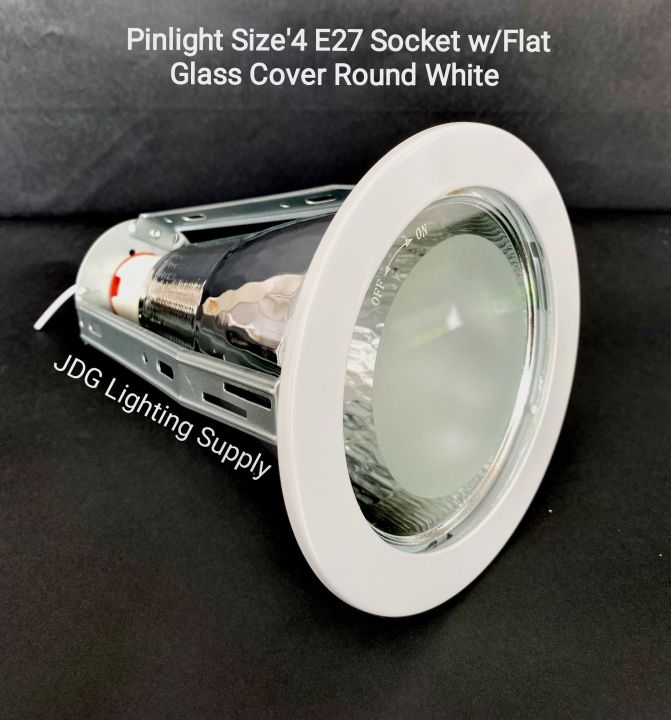 Pinlight E27 w/ Flat Glass Cover Size'4 Lazada PH