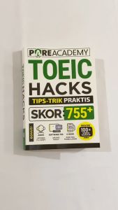 Buku Bahasa Inggris / Pare Academy TOEIC Hacks : Tips Trick Praktis Skor 755+