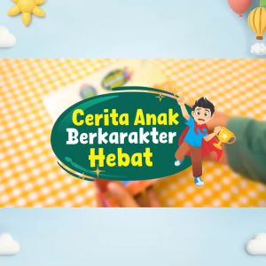 Buku Seri Cerita Anak Berkarakter Hebat - Buku Edukasi Anak Terbaru 100% Original