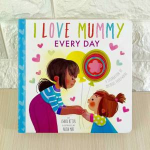 Little Tiger I Love Mummy Every Day A celebration of mothers everywhere