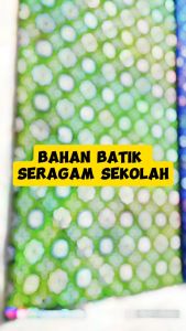 Kain Batik Seragam Sekolah TK SD SMP SMA Bahan Sanwos BSY04 Warna Merah/Biru/Hijau