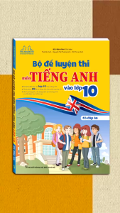 Sách - Bộ đề luyện thi môn tiếng anh vào lớp 10 (bìa mềm)