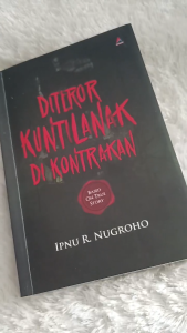 Buku Horor Diteror Kuntilanak Di Kontrakan - Ipnu R. Nugroho - Anak Hebat Indonesia