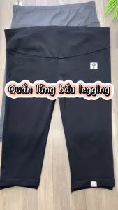 [Size 40 đến 80kg] Quần Legging bầu lửng cao cấp vải thun cotton mềm mát co dãn thoải mái không xù không nhăn đàn hồi tốt có lưng thun điều chỉnh có size tới 80kg