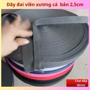 Cuộn 10m Dây Viền túi xách LOẠI MỎNG bản 25cm dây viền bao lô cặp dây đai dẹt loại mỏng