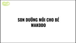 Son dưỡng môi cho trẻ em Wakodo Atopita 5g | Đậu đỏ shop | Hàng nội địa Nhật