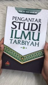 Terbaru Buku Pengantar Studi Ilmu Tarbiyah Karya Prof Dr. Said Ismail Ali Pustaka Al Kautsar