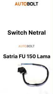 IND Onderdil Switch Netral Satria FU 150 Lama Old Neutral Swit Sensor Gigi Contact Assy Indikator