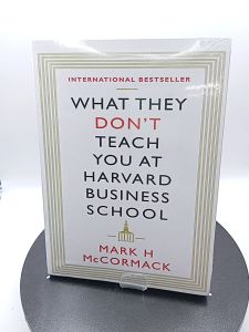 What They Dont Teach You At Harvard Business School by Mark H. McCormack [Paperback]