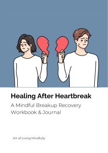 Breakup Recovery Workbook: Healing After Heartbreak - A Mindful Breakup Recovery & Self-Love Journal