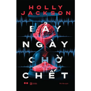 Bảy Ngày Chờ Chết (Tác giả: Holly Jackson)