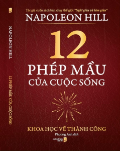 12 Phép Màu Của Cuộc Sống - Napoleon Hill