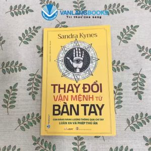 Sách - Thay Đổi Vận Mệnh Từ Bàn Tay-Vanlangbooks