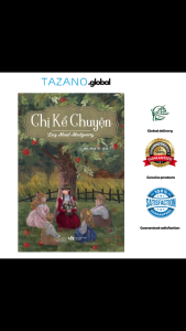 Sách Tiếng Việt - Chị Kể Chuyện - Bìa Mềm - Tác Phẩm Kinh Điển - Lucy Maud Montgomery