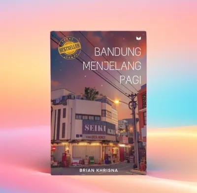 NOVEL BANDUNG MENJELANG PAGI Novel Romansa Novel Fiksi Novel Remaja Novel Fiksi