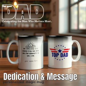 For You Dad - Dedication Message Magic Mug Custom Quote Graphic Gift Personalized Ceramic Mug 11oz Heat Sensitive Color Changing Dishwasher Microwave Safe Perfect For Fathers Day Birthdays Anniversaries