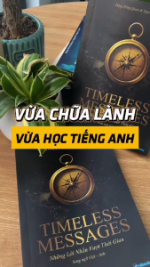 Sách Song Ngữ Việt - Anh Timeless Messages Những Lời Nhắn Vượt Thời Gian - Xuất Bản Chính Hãng
