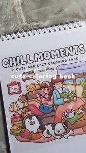 Chill Moments A Cute And Cozy Coloring Book Buku Mewarnai Mudah Dan Simple Untuk Anak Dewasa Kertas Super Tebal Ketebalan 200GSM Isi 40 halaman
