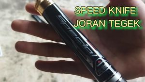 SPEED KNIFE joran tegek NEW