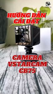 Camera giám sát Vstarcam CB75 dùng SIM 4G phát hiện chuyển động hồng ngoại quan sát ban đêm - Bảo hành 12 tháng