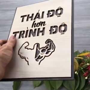 Tranh gỗ treo tường gỗ tạo động lực thái độ hơn trình độ