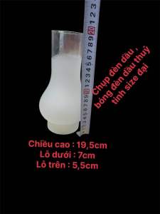 {Size đại} Chụp đèn dầu bóng đèn dầu thủy tinh thay thế cho đèn dầu bị vỡ